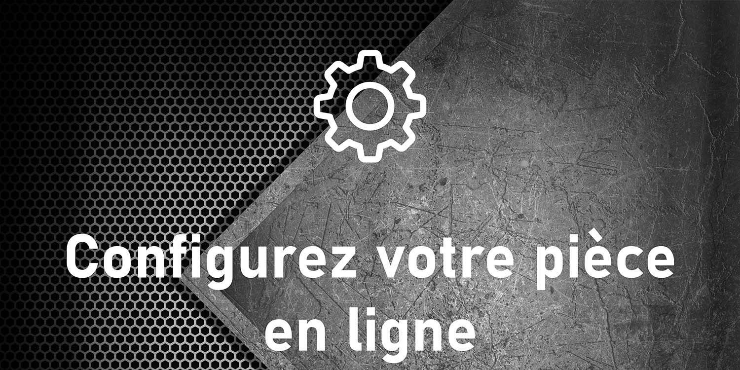 Configurer une pièce métal en ligne